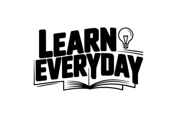 Learn Everyday T-Shirt Design: A Motivational Typography Guide for Educators and Learners