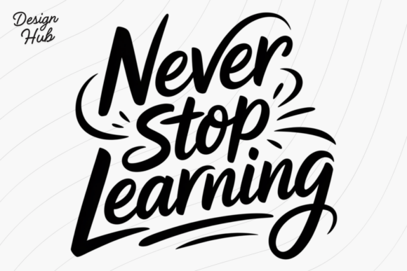 Never Stop Learning SVG Shirt: A Design for Lifelong Growth